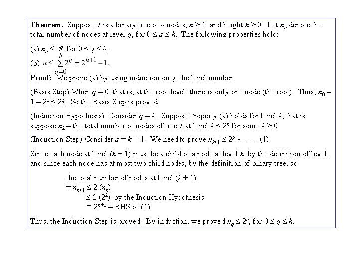 Theorem. Suppose T is a binary tree of n nodes, n 1, and height