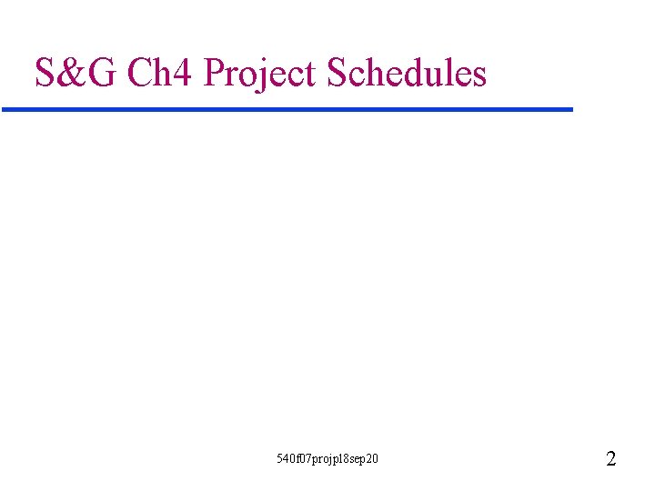 S&G Ch 4 Project Schedules 540 f 07 projpl 8 sep 20 2 