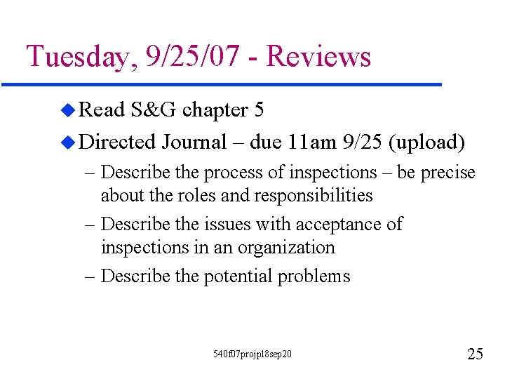 Tuesday, 9/25/07 - Reviews u Read S&G chapter 5 u Directed Journal – due