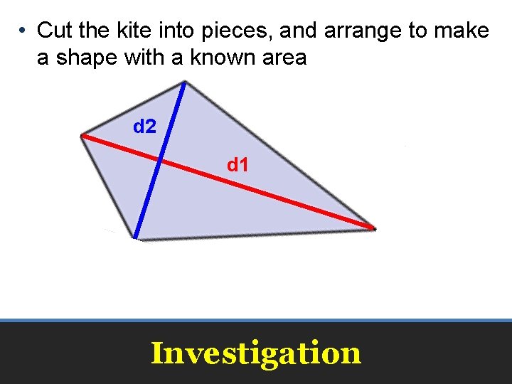  • Cut the kite into pieces, and arrange to make a shape with