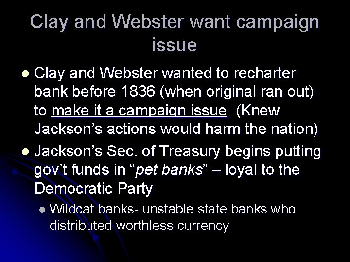 Clay and Webster want campaign issue Clay and Webster wanted to recharter bank before