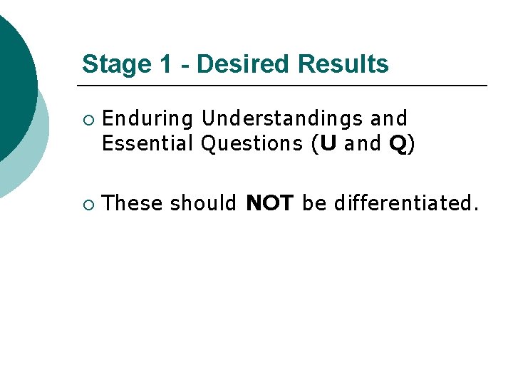 Stage 1 - Desired Results ¡ ¡ Enduring Understandings and Essential Questions (U and