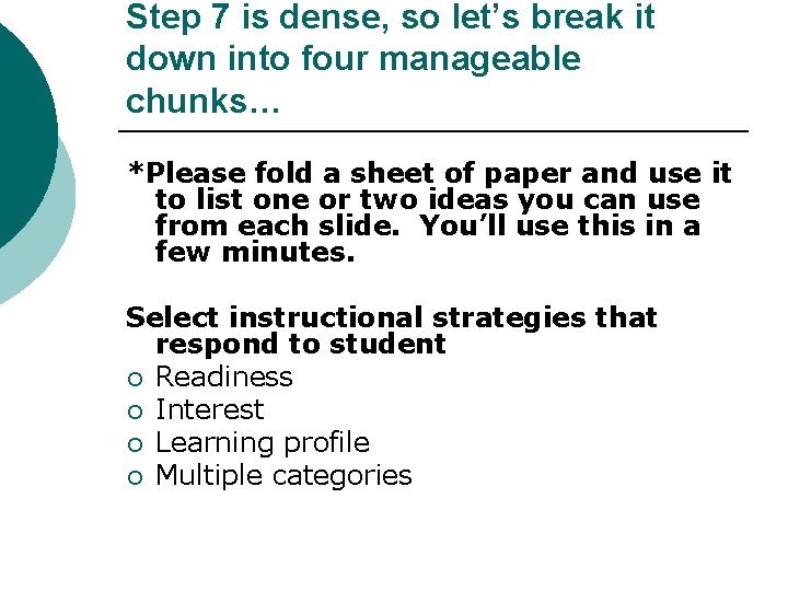 Step 7 is dense, so let’s break it down into four manageable chunks… *Please