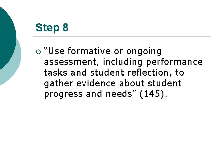 Step 8 ¡ “Use formative or ongoing assessment, including performance tasks and student reflection,