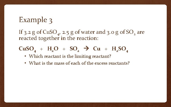 Example 3 If 3. 2 g of Cu. SO 4, 2. 5 g of