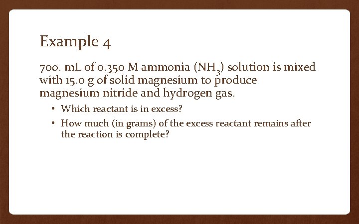 Example 4 700. m. L of 0. 350 M ammonia (NH 3) solution is