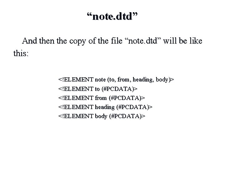“note. dtd” And then the copy of the file “note. dtd” will be like