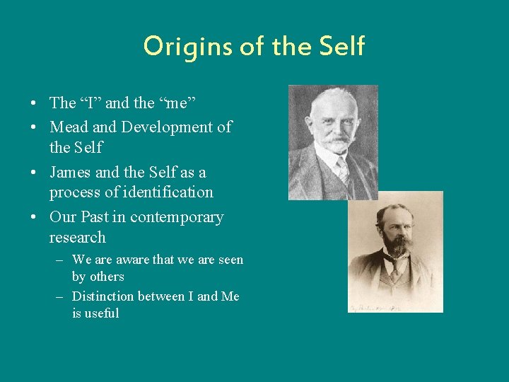 Origins of the Self • The “I” and the “me” • Mead and Development