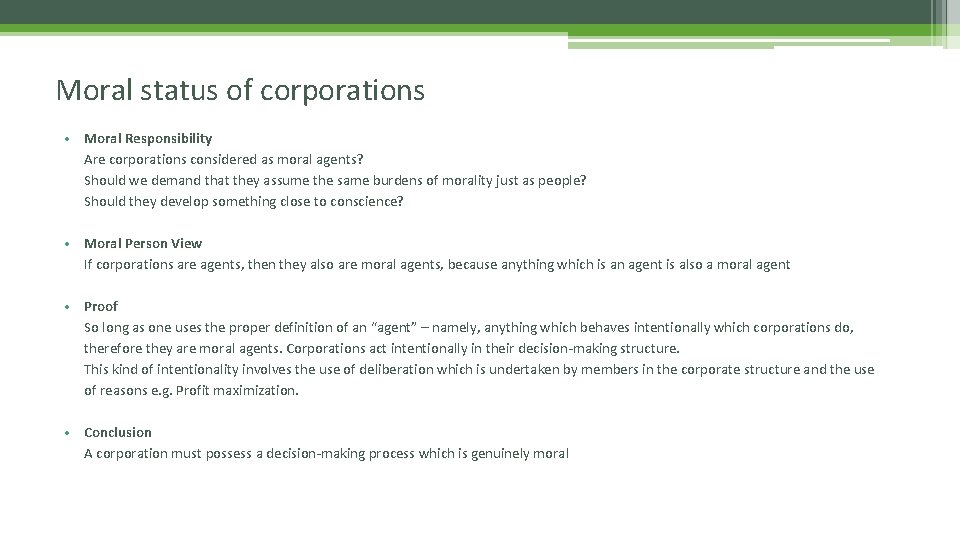 Moral status of corporations • Moral Responsibility Are corporations considered as moral agents? Should