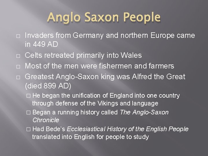 Anglo Saxon People � � Invaders from Germany and northern Europe came in 449
