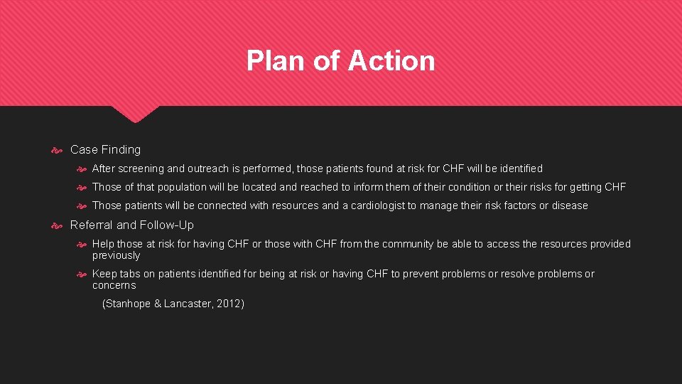 Plan of Action Case Finding After screening and outreach is performed, those patients found
