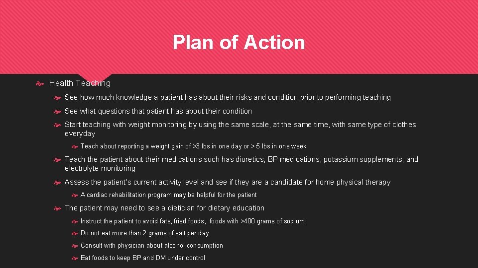 Plan of Action Health Teaching See how much knowledge a patient has about their