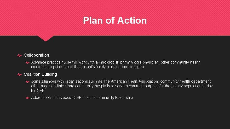 Plan of Action Collaboration Advance practice nurse will work with a cardiologist, primary care