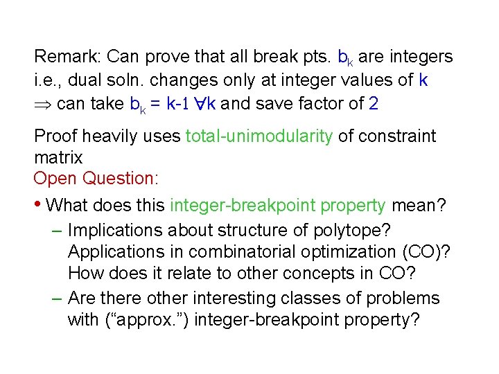 Remark: Can prove that all break pts. bk are integers i. e. , dual