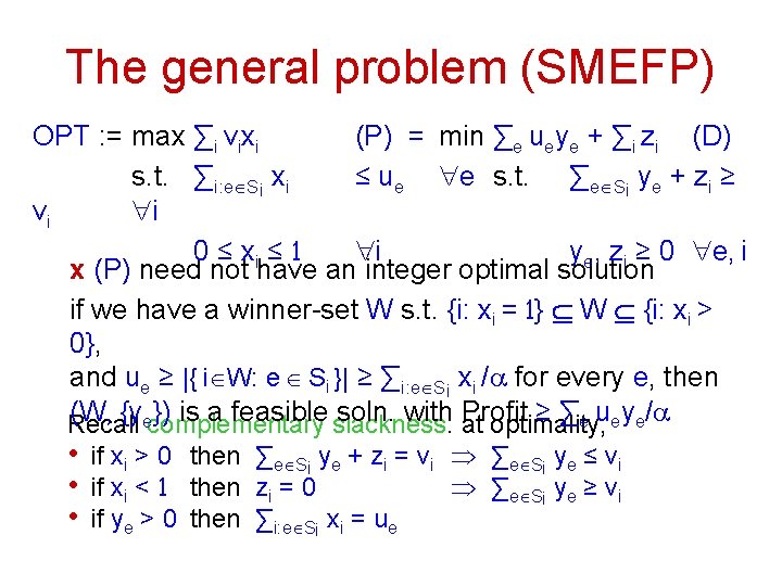 The general problem (SMEFP) OPT : = max ∑i vixi (P) = min ∑e
