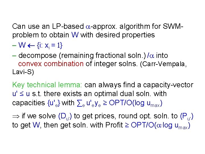 Can use an LP-based a-approx. algorithm for SWMproblem to obtain W with desired properties