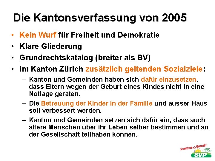 Die Kantonsverfassung von 2005 • • Kein Wurf für Freiheit und Demokratie Klare Gliederung