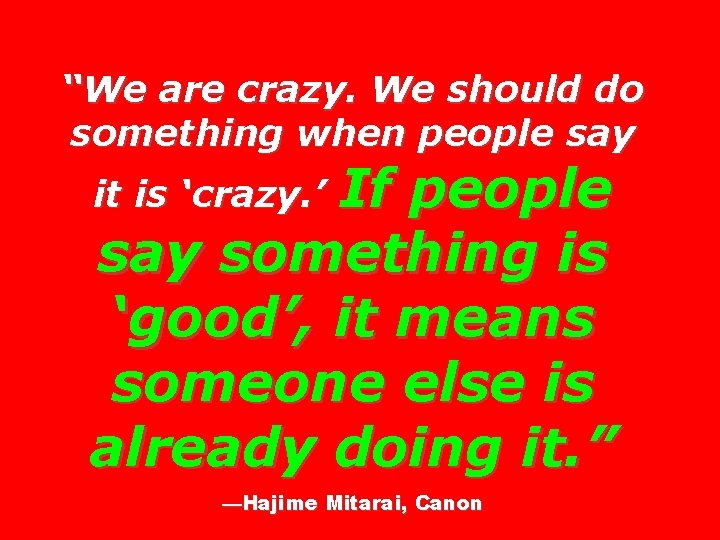 “We are crazy. We should do something when people say If people say something