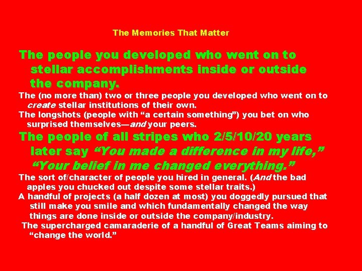 The Memories That Matter The people you developed who went on to stellar accomplishments