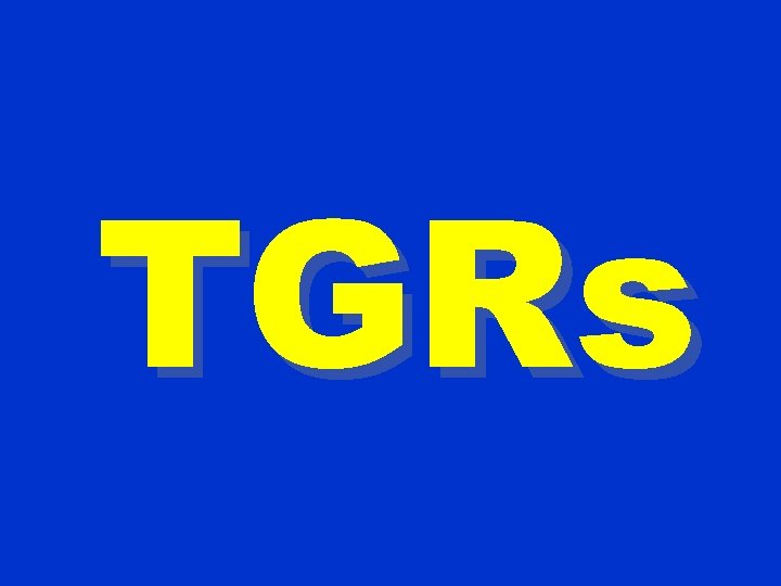 TGRs 