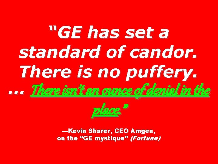 “GE has set a standard of candor. There is no puffery. … There isn’t