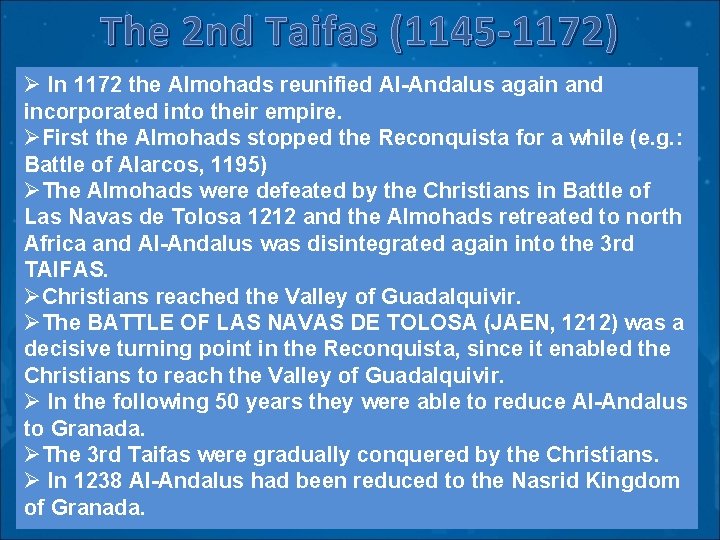 The 2 nd Taifas (1145 -1172) Ø In 1172 the Almohads reunified Al-Andalus again