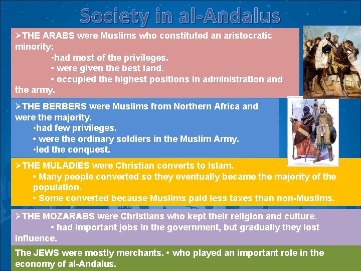 Society in al-Andalus ØTHE ARABS were Muslims who constituted an aristocratic minority: • had