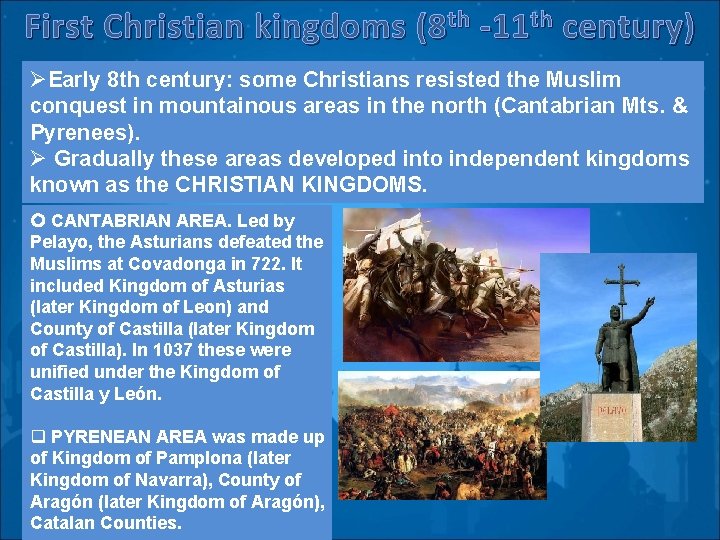 First Christian kingdoms (8 th -11 th century) ØEarly 8 th century: some Christians