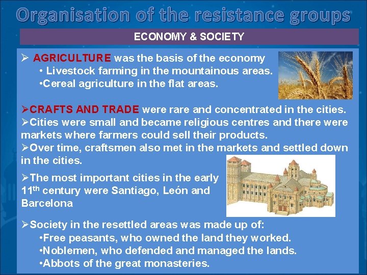 Organisation of the resistance groups ECONOMY & SOCIETY Ø AGRICULTURE was the basis of