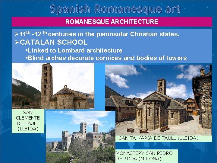 Spanish Romanesque art ROMANESQUE ARCHITECTURE Ø 11 th -12 th centuries in the peninsular