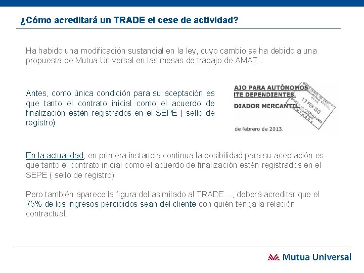 ¿Cómo acreditará un TRADE el cese de actividad? Ha habido una modificación sustancial en