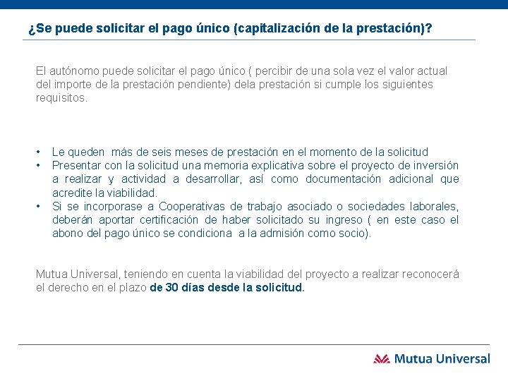 ¿Se puede solicitar el pago único (capitalización de la prestación)? El autónomo puede solicitar