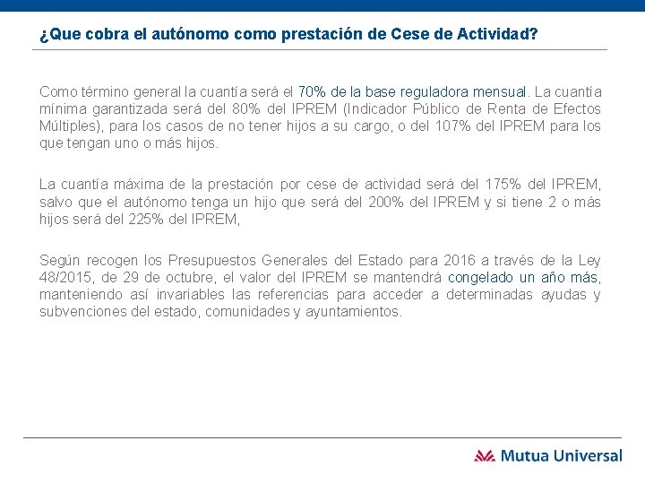 ¿Que cobra el autónomo como prestación de Cese de Actividad? Como término general la