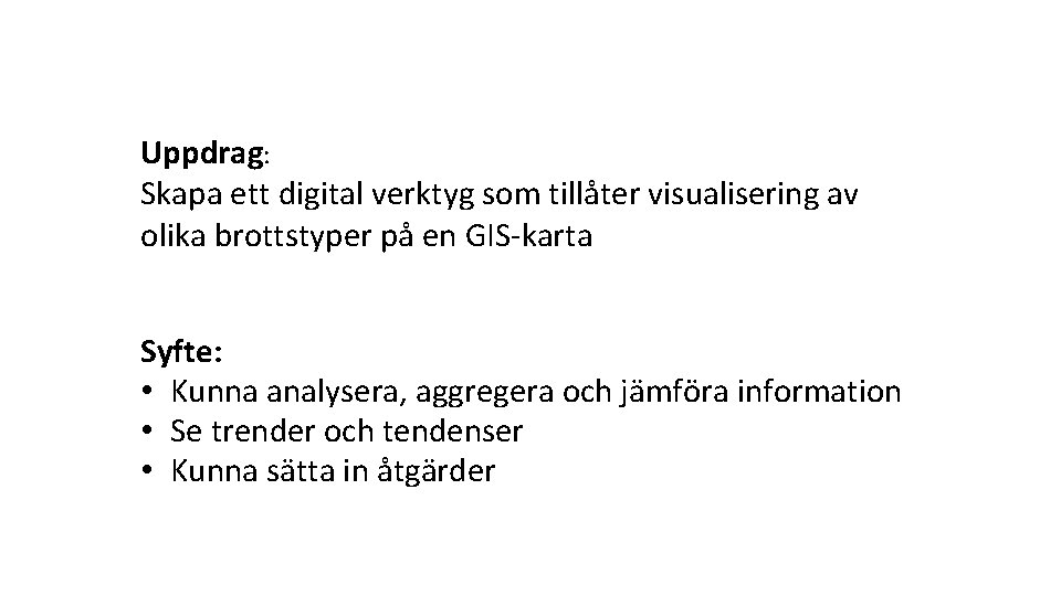 Uppdrag: Skapa ett digital verktyg som tillåter visualisering av olika brottstyper på en GIS-karta