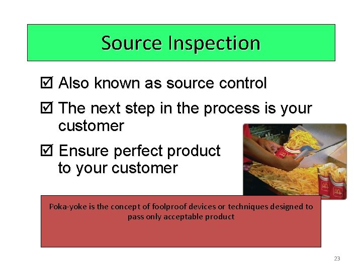 Source Inspection þ Also known as source control þ The next step in the