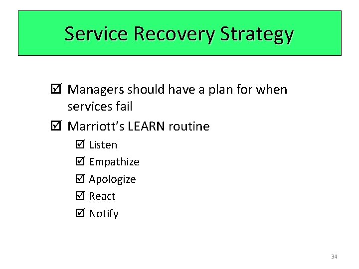 Service Recovery Strategy þ Managers should have a plan for when services fail þ