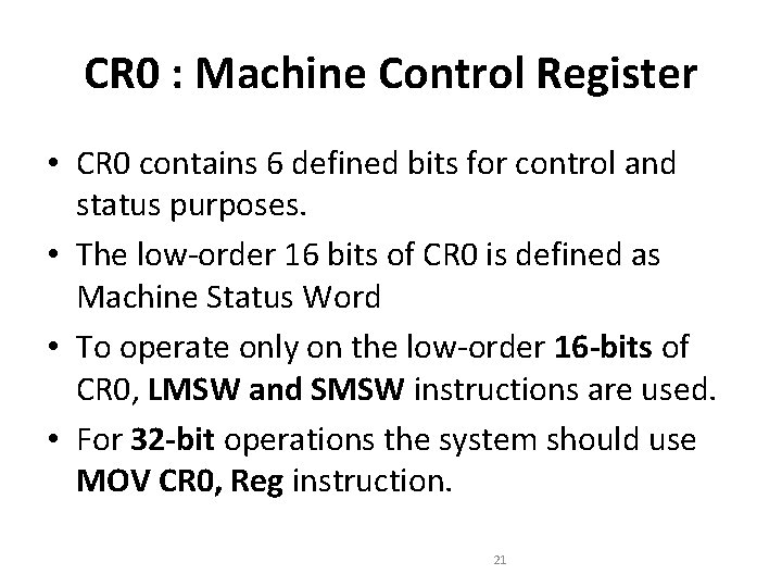 CR 0 : Machine Control Register • CR 0 contains 6 defined bits for CR 0 : Machine Control Register • CR 0 contains 6 defined bits for