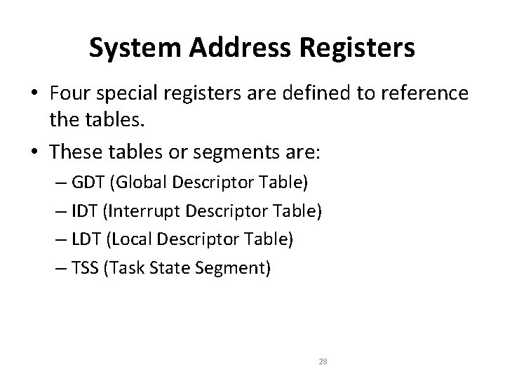 System Address Registers • Four special registers are defined to reference the tables. • System Address Registers • Four special registers are defined to reference the tables. •