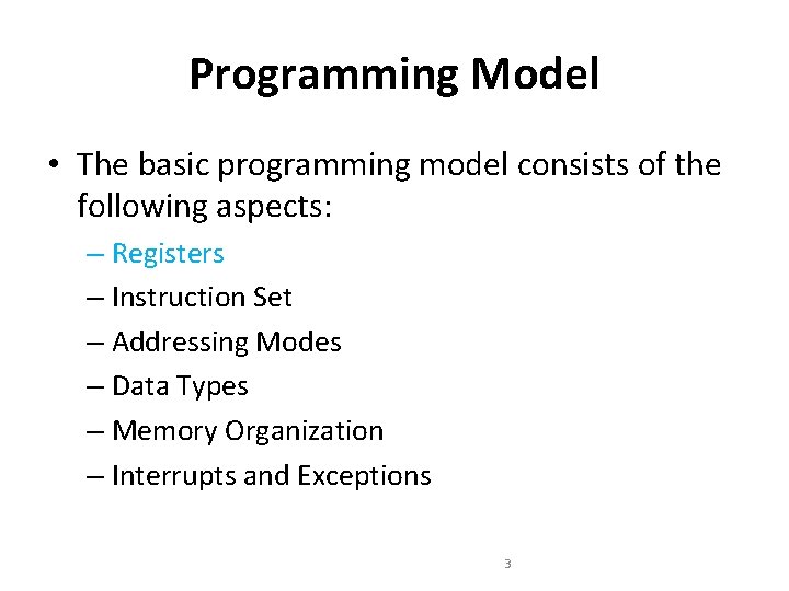 Programming Model • The basic programming model consists of the following aspects: – Registers Programming Model • The basic programming model consists of the following aspects: – Registers