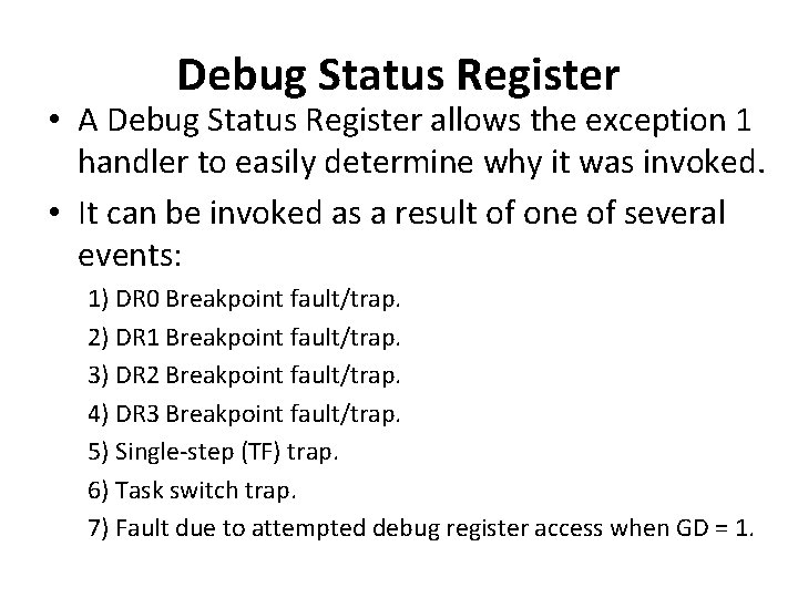 Debug Status Register • A Debug Status Register allows the exception 1 handler to Debug Status Register • A Debug Status Register allows the exception 1 handler to