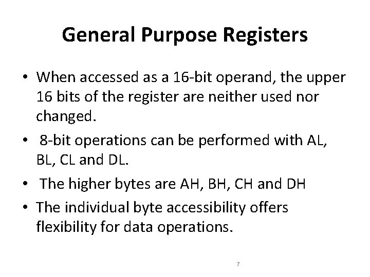 General Purpose Registers • When accessed as a 16 -bit operand, the upper 16 General Purpose Registers • When accessed as a 16 -bit operand, the upper 16