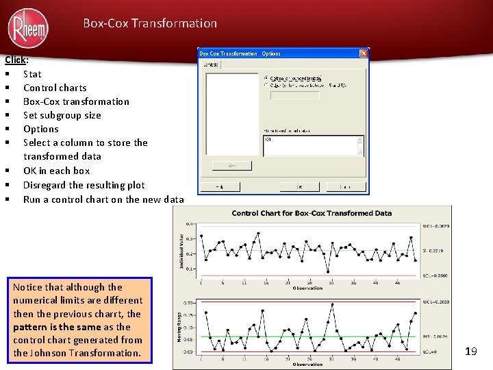 Box-Cox Transformation Click: § Stat § Control charts § Box-Cox transformation § Set subgroup