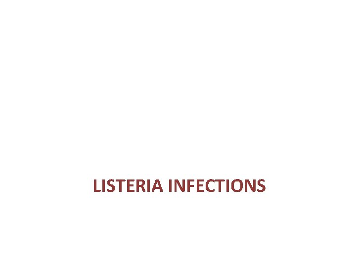 LISTERIA INFECTIONS 