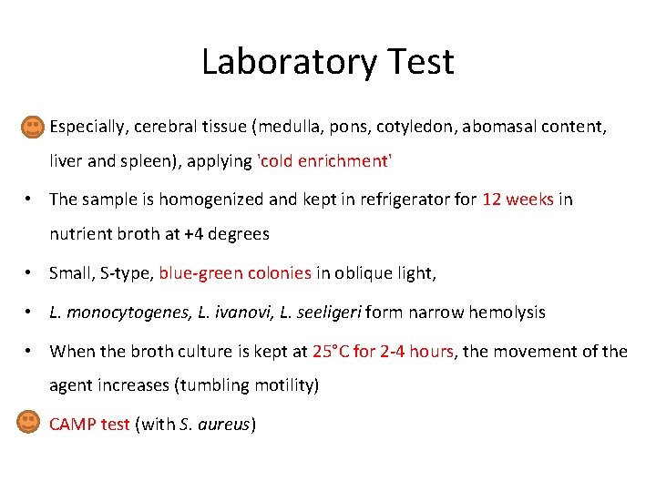 Laboratory Test • Especially, cerebral tissue (medulla, pons, cotyledon, abomasal content, liver and spleen),