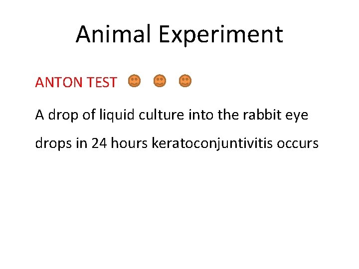 Animal Experiment ANTON TEST A drop of liquid culture into the rabbit eye drops