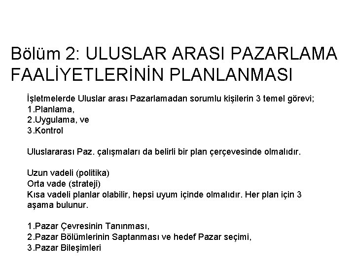 Bölüm 2: ULUSLAR ARASI PAZARLAMA FAALİYETLERİNİN PLANLANMASI İşletmelerde Uluslar arası Pazarlamadan sorumlu kişilerin 3