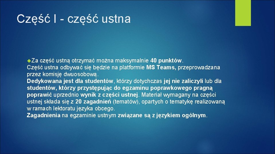 Część I - część ustna Za część ustną otrzymać można maksymalnie 40 punktów. Część