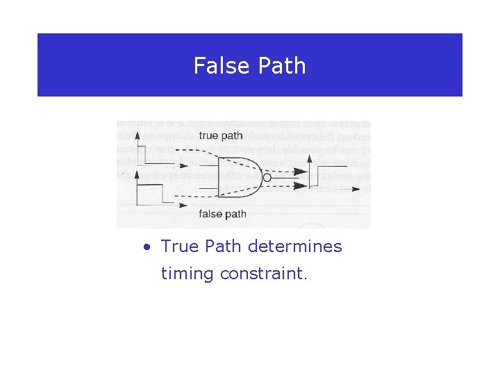 False Path • True Path determines timing constraint. 