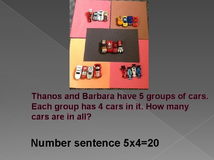 Thanos and Barbara have 5 groups of cars. Each group has 4 cars in