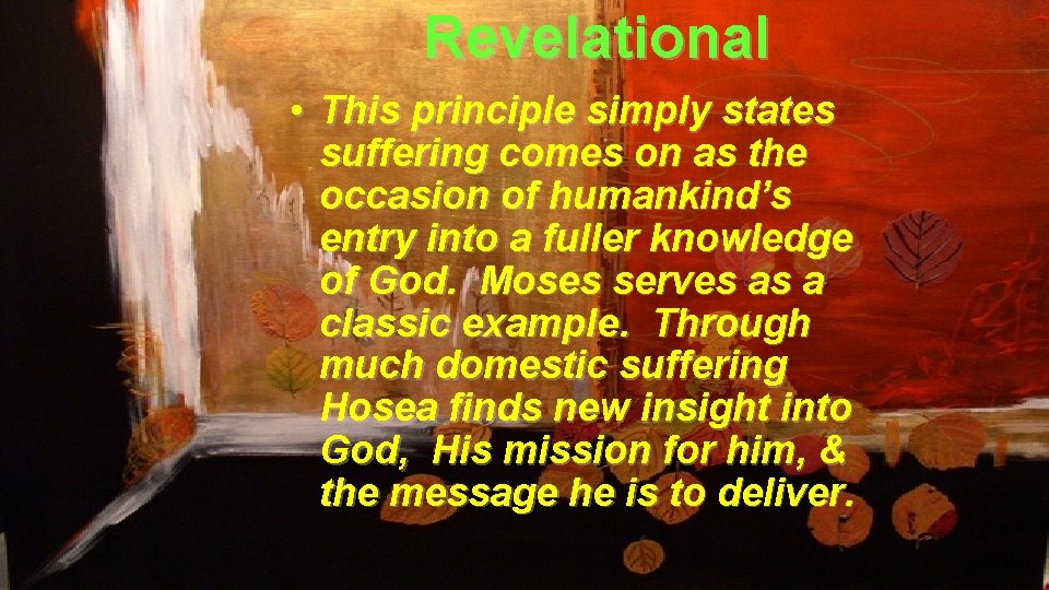 Revelational • This principle simply states suffering comes on as the occasion of humankind’s